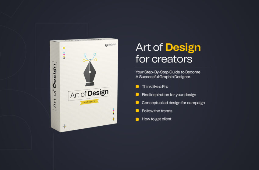 Art Of Design For Creators – Full Step Guide To Become A Creative Designer